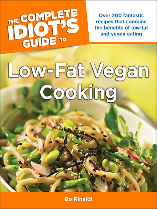 Title details for The Complete Idiot's Guide to Low-Fat Vegan Cooking by Bo Rinaldi - Available